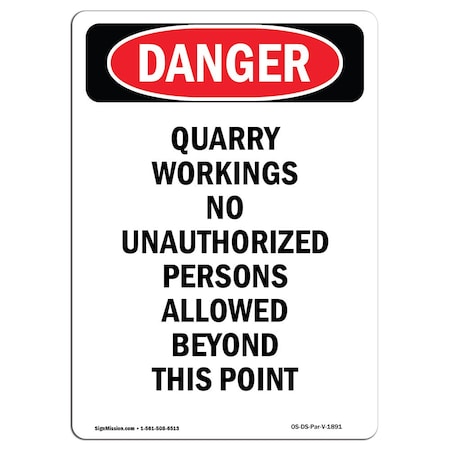Signmission OSHA Danger Sign, 24" Height, Portrait Quarry Workings No Unauthorized Persons, Portrait OS-DS-D-1824-V-1891